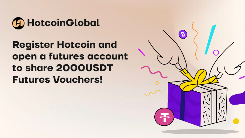 Register Hotcoin and open a futures account to share 2000USDT Futures Vouchers!