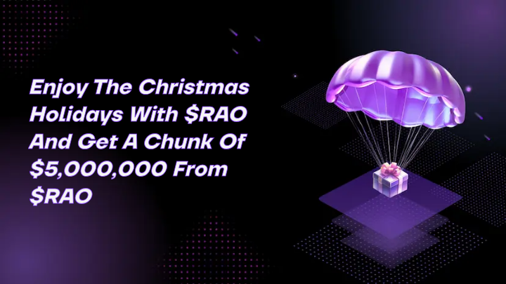 Enjoy the holidays with $RAO and get a slice of $5,000,000 from $RAO