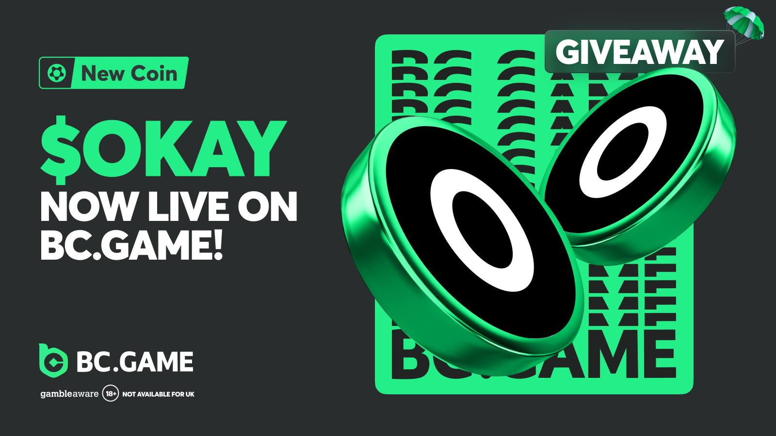🔥 $OKAY NOW LIVE on BC.GAME! 🎉